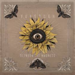 Vangough : Between the Madness Vangough : Between the Madness
